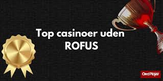Casino Uden ROFUS Bonus - Fordele og Udfordringer