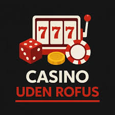 Bedste Casino Uden ROFUS - Spil Uden Bekymringer Bedste Casino Uden ROFUS - Spil Uden Bekymringer